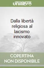 Dalla libertà religiosa al laicismo innovato Bestseller