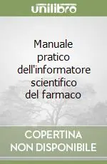 Manuale pratico dell‘informatore scientifico del farmaco Di Tendenza