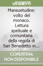Promo Stagionale Mansuetudine volto del monaco. Lettura spirituale e comunitaria della regola di San Benedetto in chiave di mansuetudine