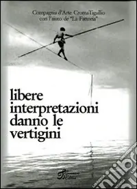 Libere interpretazioni danno le vertigini. Ediz. illustrata. Con CD Audio Pagamento Sicuro