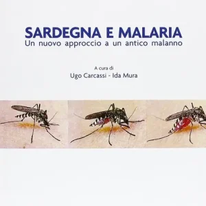 Sardegna e malaria. Un nuovo approccio a un antico malanno Ultima Occasione