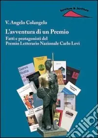 Prezzo Basso L‘avventura di un premio. Fatti e protagonisti del Premio letterario nazionale Carlo Levi
