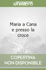 Direttamente Dal Produttore Maria a Cana e presso la croce