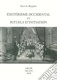 Occasione Imperdibile Ésotérisme occidental et rituels d‘initiation