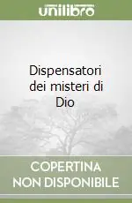 Super Prezzo Dispensatori dei misteri di Dio