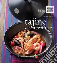 Quantità Limitata Tajine senza frontiere. Ediz. a colori