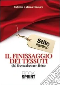 Compra Adesso Il finissaggio dei tessuti (dal fiocco al tessuto finito)