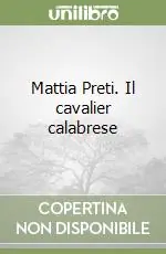 Prezzo Conveniente Mattia Preti. Il cavalier calabrese