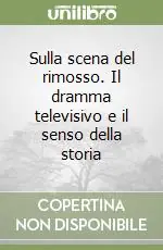 Sulla scena del rimosso. Il dramma televisivo e il senso della storia Non Perdere
