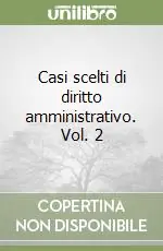 Non Perdere Casi scelti di diritto amministrativo. Vol. 2