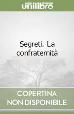 Subito Disponibile Segreti. La confraternità