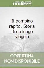 Affare Il bambino rapito. Storia di un lungo viaggio
