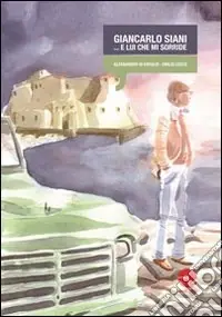 Giancarlo Siani... e lui che mi sorride Quantità Limitata