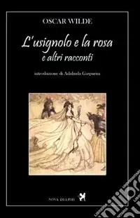 Direttamente Dal Produttore L‘usignolo e la rosa e altri racconti