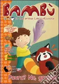 Offerta Speciale Bambù. Paura? No, grazie! La tua prima libro-rivista