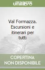 Occasione Imperdibile Val Formazza. Escursioni e itinerari per tutti