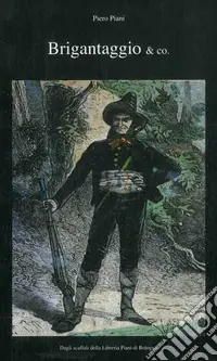 Promozione Brigantaggio & co. Raccolta di libri, bandi, stampe e manifesti d‘epoca