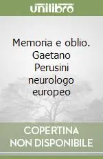 Compra Adesso Memoria e oblio. Gaetano Perusini neurologo europeo