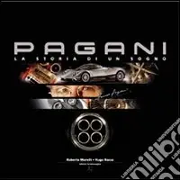 Pagani, the story of a dream. Ediz. illustrata Solo Oggi