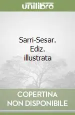 Sarri-Sesar. Ediz. illustrata Prezzo Basso