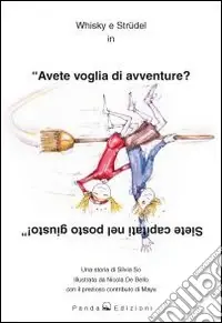 Whisky e Strüdel in «Avete voglia di avventure? Siete capitati nel posto giusto» Affare