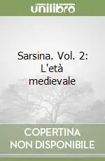 Sarsina. Vol. 2 L‘età medievale Offerta Limitata