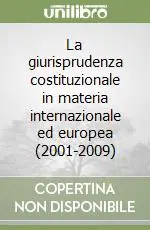 Compra Oggi Stesso La giurisprudenza costituzionale in materia internazionale ed europea (2001-2009)