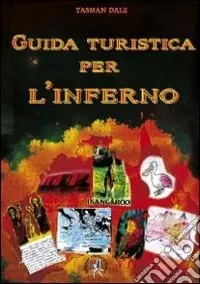 Guida turistica per l‘inferno Soddisfatti O Rimborsati