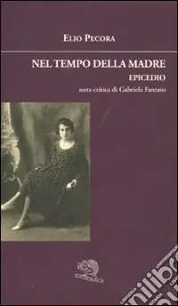 Popolare Nel tempo della madre. Epicedio