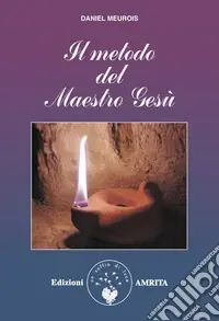Compra Oggi Stesso Il Metodo del maestro Gesù