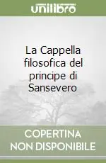 Scelto Dai Clienti La Cappella filosofica del principe di Sansevero