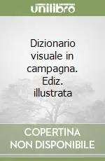 Dizionario visuale in campagna. Ediz. illustrata Soddisfatti O Rimborsati