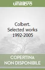 Colbert. Selected works 1992-2005 Ordina Subito