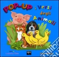 I versi degli animali. Libro pop-up. Ediz. illustrata Promozione Esclusiva