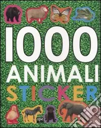 1000 animali stickers. Ediz. illustrata Sconto