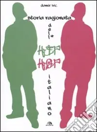 Storia ragionata dell‘hip hop italiano Super Prezzo