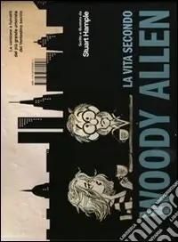 Ultime Pezzi La vita secondo Woody Allen