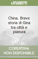 China. Breve storia di Gina tra città e pianura Compra Adesso