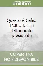 Bestseller Questo è Cefis. L‘altra faccia dell‘onorato presidente