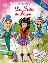 La fata dei sogni. Ediz. illustrata. Con gadget Reso Gratuito