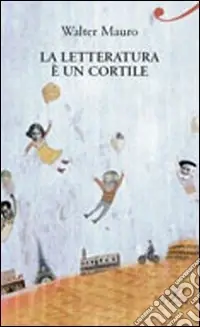 Popolare La Letteratura è un cortile