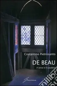 De Beau. Il servo e il cavaliere Affare