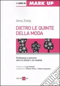 Dietro le quinte della moda. Professioni e percorsi oltre lo stilista e la modella Prezzo Di Fabbrica