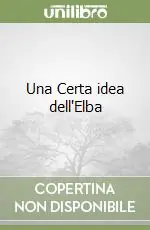 Una Certa idea dell‘Elba Offerta Speciale