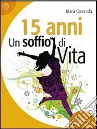 Economico 15 anni. Un soffio di vita