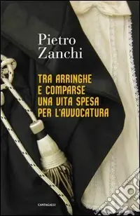 Spedito Oggi Tra arringhe e comparse una vita spesa per l‘avvocatura
