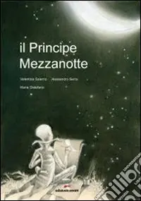Il Principe Mezzanotte. Ediz. illustrata Compra Online