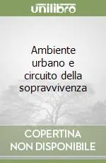 Ambiente urbano e circuito della sopravvivenza Promo Stagionale