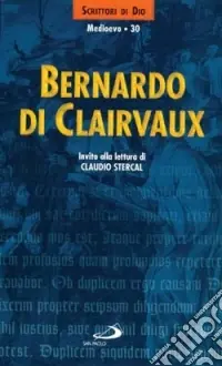 Solo Oggi Bernardo di Clairvaux. Invito alla lettura