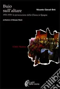Ultima Occasione Buio sull‘altare. 1931-1939 la persecuzione della Chiesa in Spagna